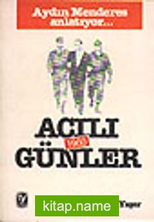 Acılı Günler 1960 / Aydın Menderes Anlatıyor…