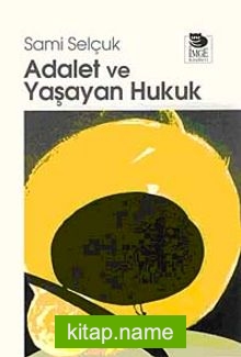 Adalet ve Yaşayan Hukuk