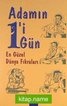 Adamın Biri Bir Gün / En Güzel Dünya Fıkraları