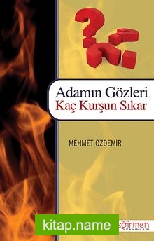 Adamın Gözleri Kaç Kurşun Sıkar