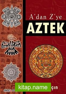 A’dan Z’ye Aztek