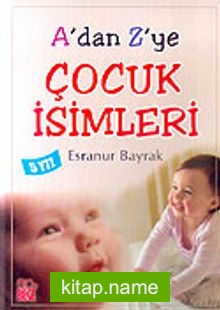 A’dan Z’ye Çocuk İsimleri