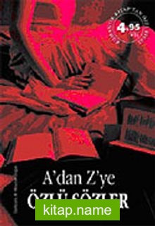 A’dan Z’ye Özlü Sözler