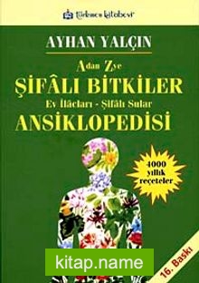 A’dan Z’ye Şifalı Bitkiler Ansiklopedisi  Ev İlaçları-Şifalı Sular