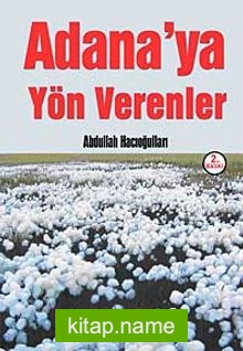 Adana’ya Yön Verenler