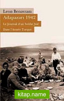 Adapazarı 1942  Le Journal d’un Soldat Juif Dans L’Armée Turque