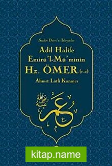 Adil Halife Emirü’l-Mü’minin Hz. Ömer (r.a.) Saadet Devri’ni İsteyenler