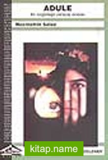 Adule / Bir özgürlüğe yürüyüş destanı 1