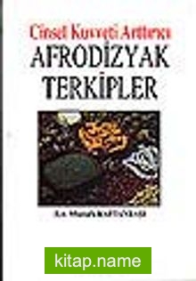 Afrodizyak Terkipler/ Cinsel Kuvveti Arttırıcı