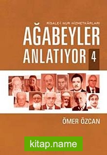 Ağabeyler Anlatıyor-4 Risale-i Nur Hizmetkarları