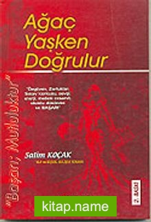 Ağaç Yaşken Doğrulur