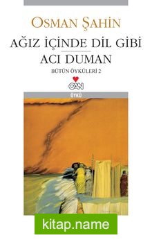 Ağız İçinde Dil Gibi Acı Duman