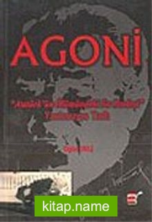 Agoni: Atatürk’ün Ölümündeki Sır Perdesi