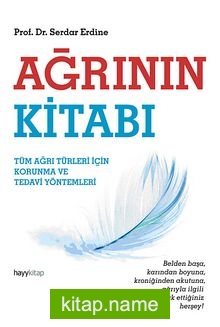 Ağrının Kitabı Tüm Ağrı Türleri İçin Korunma ve Tedavi Yöntemleri