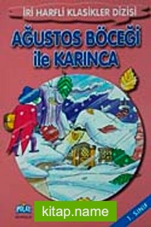 Ağustos Böceği ile Karınca-1. Sınıf / İri Harfli Klasikler Dizisi