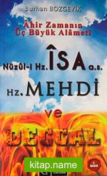 Ahir Zamanın Üç Büyük Alameti  Nüzul-i Haz. İsa (a.s) Hz. Mehdi ve Deccal