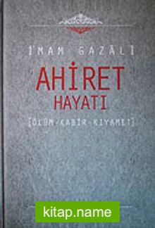 Ahiret Hayatı / Ölüm – Kabir – Kıyamet