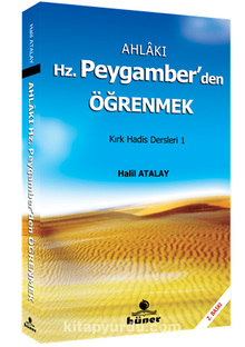 Ahlakı Hz. Peygamber’den Öğrenmek  Kırk Hadis Dersleri -1