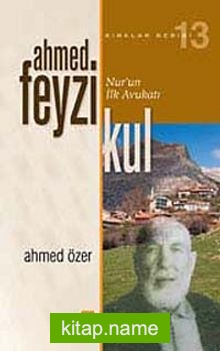 Ahmed Feyzi Kul Nur’un İlk Avukatı