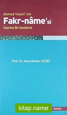 Ahmed Yesevi’nin Fakr – Namesi Üzerine Bir İnceleme