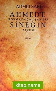 Ahmed’e Konmaya Çalışan Bir Sineğin Arzusu