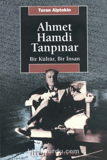 Ahmet Hamdi Tanpınar Bir Kültür, Bir İnsan