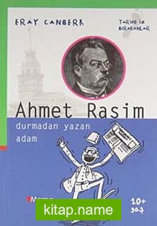 Ahmet Rasim / Durmadan Yazan Adam