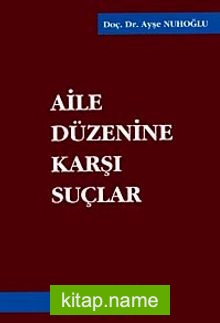 Aile Düzenine Karşı Suçlar