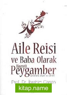 Aile Reisi ve Baba Olarak Hazreti Peygamber