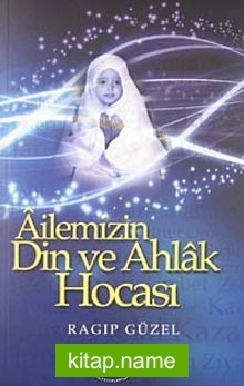 Ailemizin Din ve Ahlak Hocası