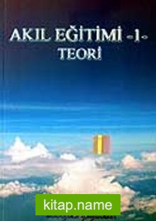 Akıl Eğitimi 1 – Teori