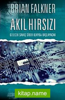 Akıl Hırsızı Gelecek Savaş Siber Uzayda Başlayacak