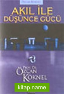 Akıl İle Düşünce Gücü