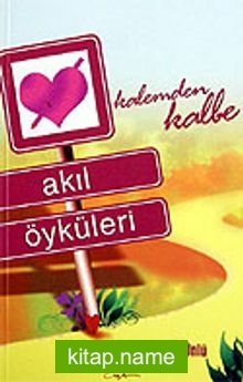 Akıl Öyküleri / Kalemden Kaleme