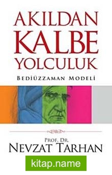 Akıldan Kalbe Yolculuk  Bediüzzaman Modeli