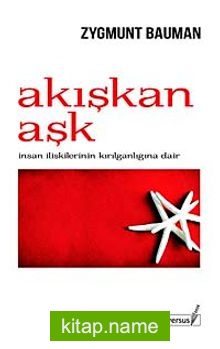 Akışkan Aşk  İnsan İlişkilerinin Kırılganlığına Dair