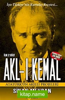 Akl-ı Kemal (İki Cilt Takım-Kutulu)  Atatürk’ün Akıllı Projeleri