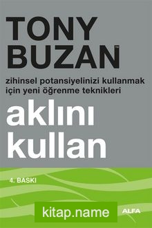 Aklını Kullan  Zihinsel Potansiyelinizi Kullanmak İçin Yeni Öğrenme Teknikleri