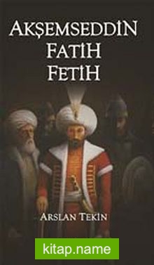 Akşemseddin Fatih Fetih