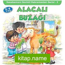 Alacalı Buzağı  Kasabamızın Sevimli Kahramanları Serisi – 2