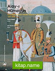 Alay-ı Hümayun / İsveç Elçisi Ralamb’ın İstanbul Ziyareti ve Resimleri 1657-1658