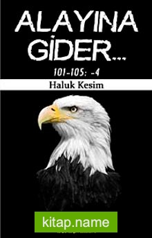 Alayına Gider 101-105: -4