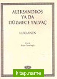 Aleksandros Ya Da Düzmece Yalvaç