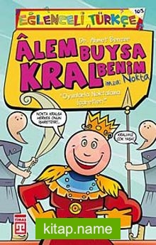 Alem Buysa Kral Benim (İmza: Nokta)