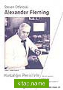 Alexander Fleming Hastalığın Penisilinle Fethi