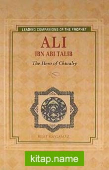 Ali İbn Abi Talib  The Hero of Chivalry