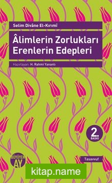 Alimlerin Zorlukları Erenlerin Edepleri
