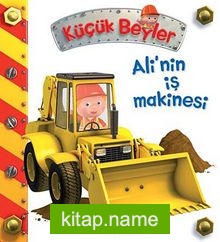 Ali’nin İş Makinesi / Küçük Beyler