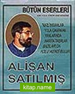 Alişan Satılmış-Bütün Eserleri-15 Kitap (Takım)  Kutulu