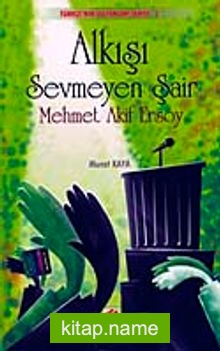 Alkışı Sevmeyen Şair: Mehmet Akif Ersoy